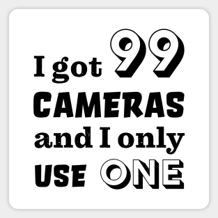 I got 99 cameras and I only use one Magnet